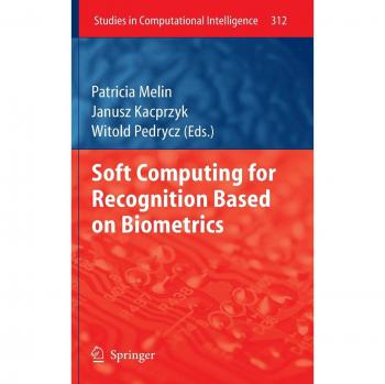 Soft Computing for Recognition based on Biometrics (Studies in Computational Intelligence)