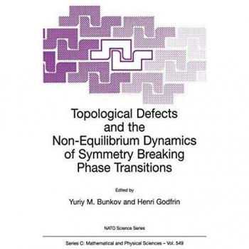 Topological Defects and the Non-Equilibrium Dynamics of Symmetry Breaking Phase Transitions (Nato Science Series C:)