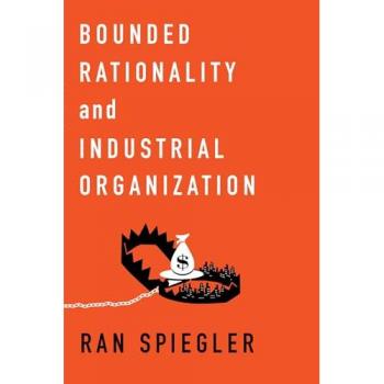 Bounded Rationality and Industrial Organization by Spiegler Ran Professor Professor Department of Economics University College London Paperback Book