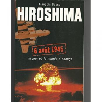 Hiroshima : Le Jour où le Monde a Changé
