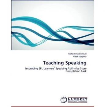 Teaching Speaking: Improving EFL Learners’ Speaking Ability by Story Completion Task
