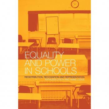 Equality and Power in Schools: Redistribution, Recognition and Representation