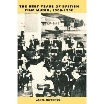 The Best Years of British Film Music 19361958 by Jan G. Swynnoe