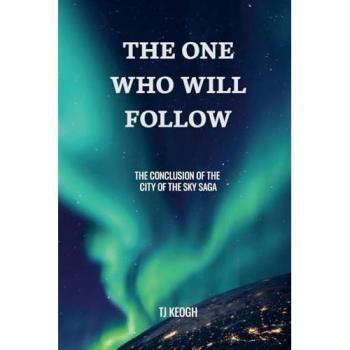 The One Who Will Follow: The Conclusion of the City of the Sky Saga