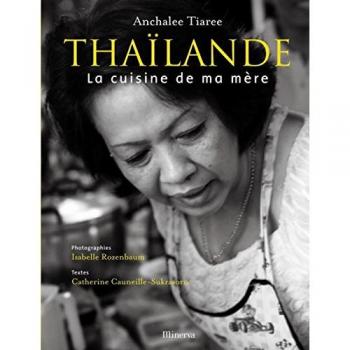 Anchalee Tiaree Thaïlande : La Cuisine De Ma Mère