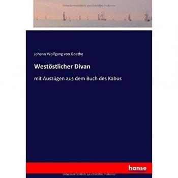 Westöstlicher Divan: mit Auszügen aus dem Buch des Kabus