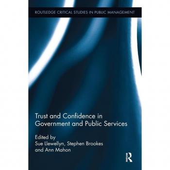 Trust and Confidence in Government and Public Services (Routledge Critical Studies in Public Management, Band 12)