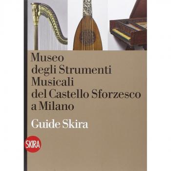 Museo degli Strumenti musicali del Castello sforzesco. Guida