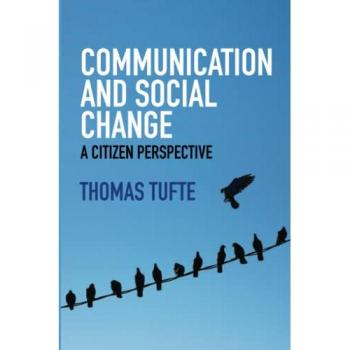 Communication and Social Change : A Citizen Perspective