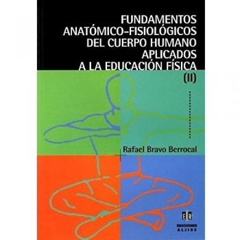 Fundamentos anatómico-fisiológicos del cuerpo humano aplicados a la Educación Fí