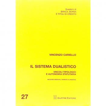 Il sistema dualistico. Vincoli tipologici e autonomia statutaria