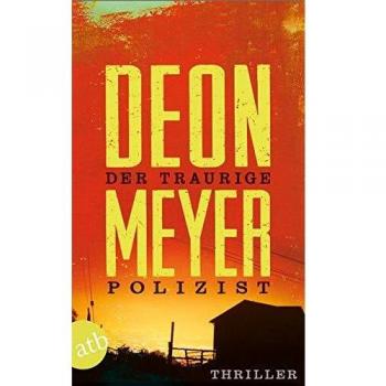 Deon Meyer Der Traurige Polizist: Thriller
