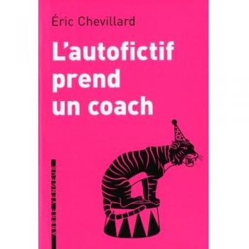 L'autofictif prend un coach : Journal 2010-2011