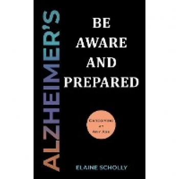Alzheimer's: Be Aware and Prepared: Caregiving at Any Age