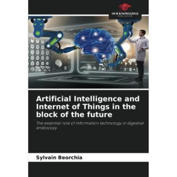 Beorchia, Sylvain: Artificial Intelligence and Internet of Things in the block of the future