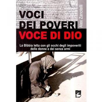 Voci dei poveri, voce di Dio. La Bibbia letta con gli occhi degli impoveriti, delle donne e dei senza armi