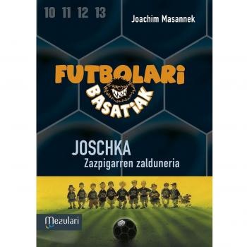 Futbolari basatiak. Joschka zazpigarren zalduneria