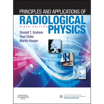 Radiological Physics: Principles and Applications E-Book