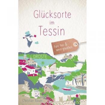Glücksorte im Tessin