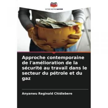 Approche contemporaine de l'amélioration de la sécurité au travail dans le secteur du pétrole et du gaz