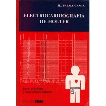 Electrocardiografia de holter: Bases practicas y aplicaciones clinicas