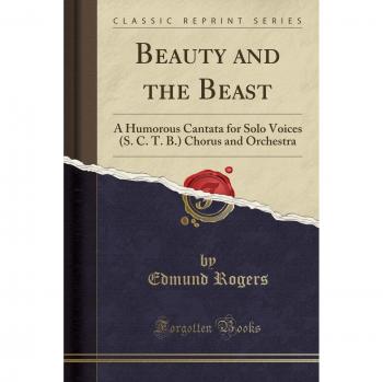 Beauty and the Beast: A Humorous Cantata for Solo Voices