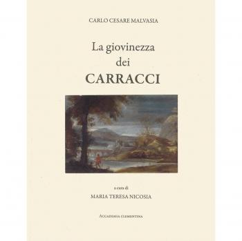 La giovinezza dei Carracci. Ludovico, Agostino e Annibale Carracci