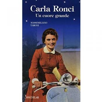 Carla Ronci. Un cuore grande