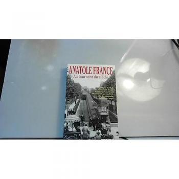 Au tournant du siècle Anatole France Omnibus
