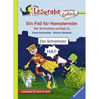 Ein Fall für Hamstermän. Der Schreihals schlägt zu (Lesen lernen mit Comics)