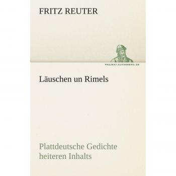 Reuter, Fritz: Läuschen un Rimels
