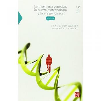 La ingeniería genética, la nueva biotecnología y la era genómica