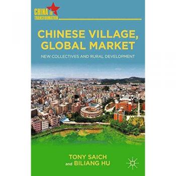 Chinese village global market new collectives and rural development