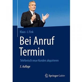 Bei Anruf Termin: Telefonisch neue Kunden akquirieren