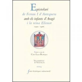 Epistolari de Ferran I d'Antequera amb els infants d'Aragó i