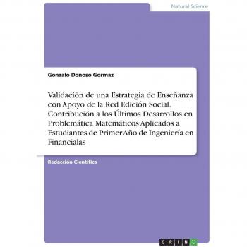Validación de una Estrategia de Enseñanza con Apoyo de la Red Edición Social. Contribución a los Últimos Desarrollos en Problemática Matemáticos ... de Primer Año de Ingeniería en Financialas