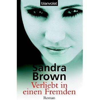 Verliebt in einen Fremden: Roman Roman Darius, Beate und Sandra Brown:
