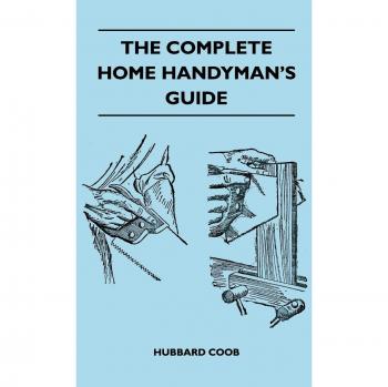 The Complete Home Handyman's Guide