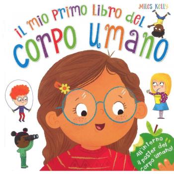 Il mio primo libro del corpo umano. Ediz. a colori. Con Poster