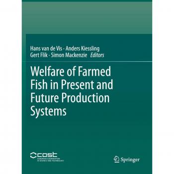 Welfare of Farmed Fish in Present and Future Production Systems