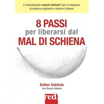 8 passi per liberarsi dal mal di schiena. Nuova ediz.