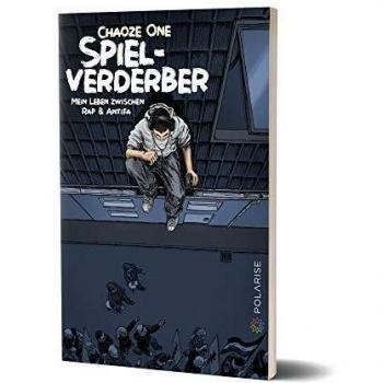 Spielverderber: Mein Leben zwischen Rap & Antifa