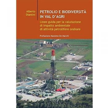 Petrolio e biodiversità in Val d'Agri. Linee guida per la valutazione di impatto ambientale di attività petrolifere onshore