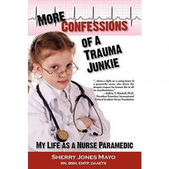 More Confessions of a Trauma Junkie: My Life as a Nurse Paramedic (Reflections of America Series