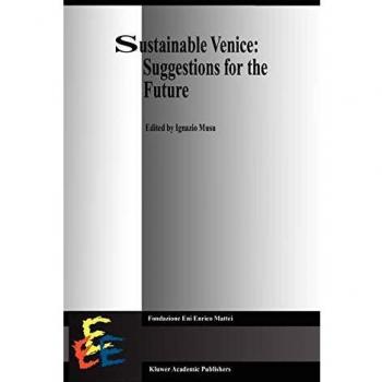 Sustainable Venice: Suggestions for the Future (Economics, Energy and Environment, 16, Band 16)