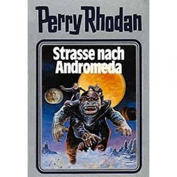Straße nach Andromeda. Perry Rhodan 21. (Perry Rhodan Silberband)