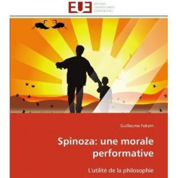 Spinoza: une morale performative: L'utilité de la philosophie