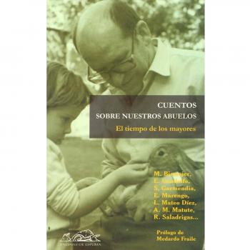 El tiempo de los mayores. Cuentos sobre nuestros abuelos