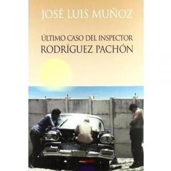 EL ÚLTIMO CASO DEL INSPECTOR RODRÍGUEZ PACHÓN