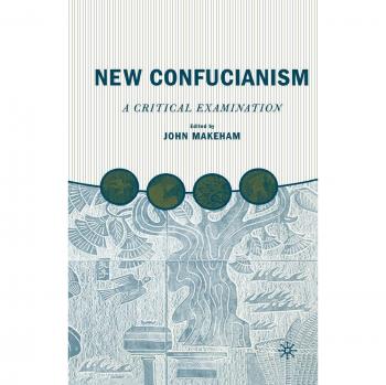 New Confucianism: A Critical Examination